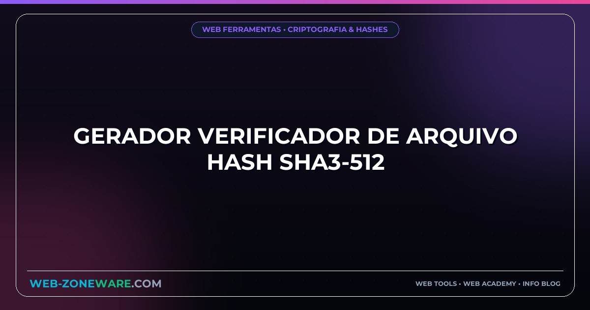 Gerador Verificador de Arquivo Hash SHA3-512