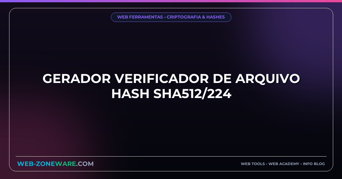 Gerador Verificador de Arquivo Hash SHA512/224