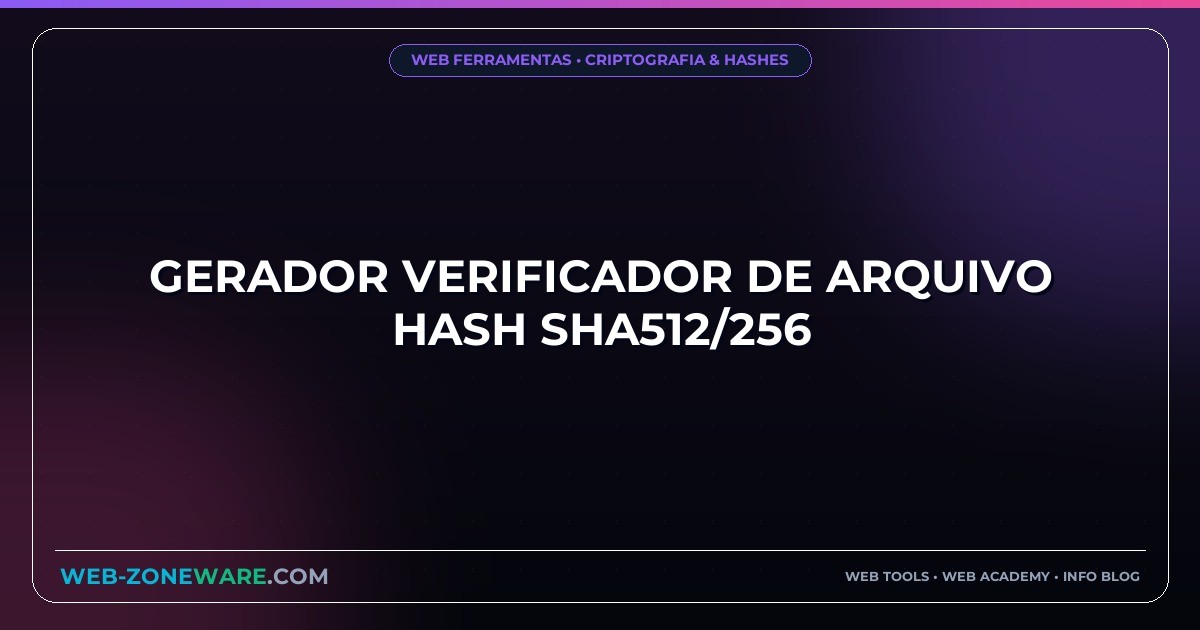 Gerador Verificador de Arquivo Hash SHA512/256
