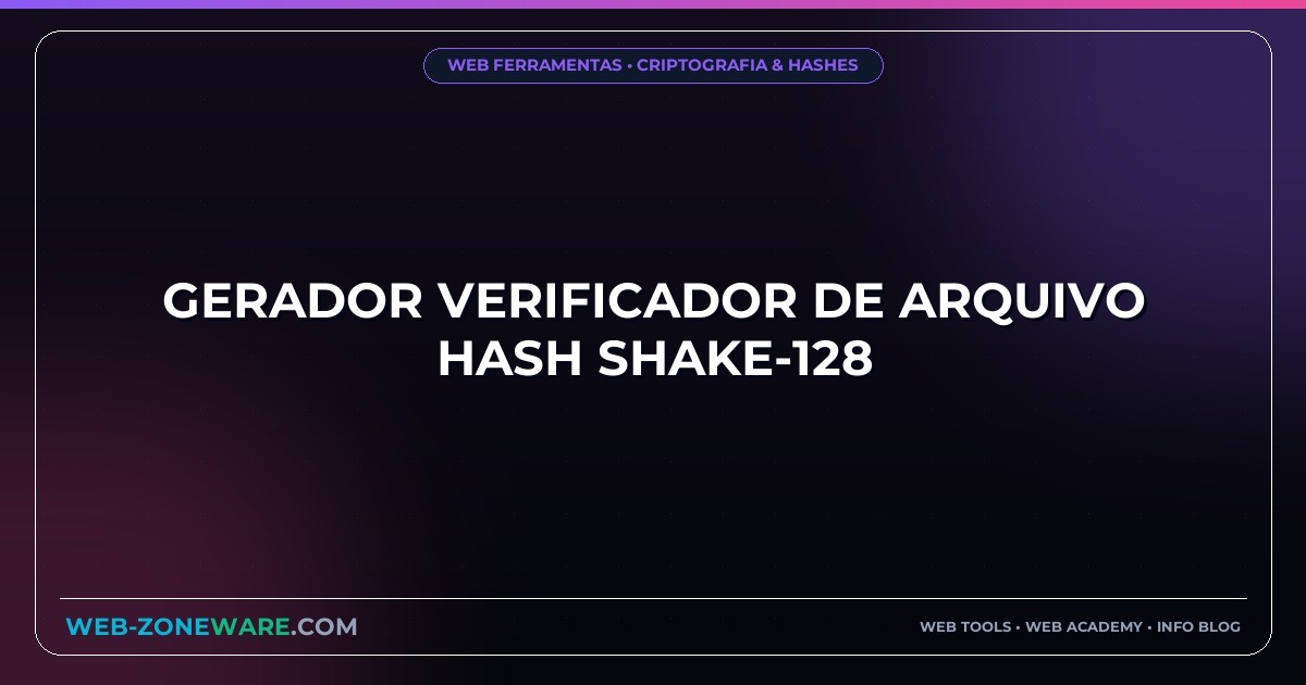 Gerador Verificador de Arquivo Hash Shake-128