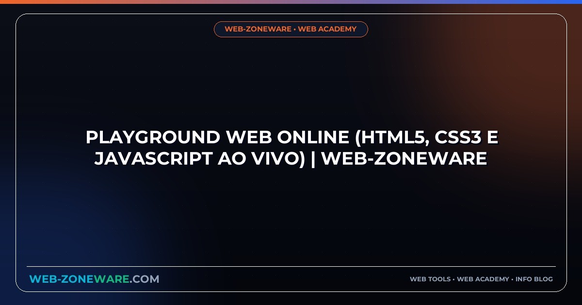 Playground Web Online (HTML5, CSS3 e JavaScript ao Vivo) | Web-ZoneWare