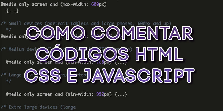 Como Comentar Códigos HTML, CSS e JavaScript