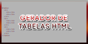 Gerador de Tabelas HTML