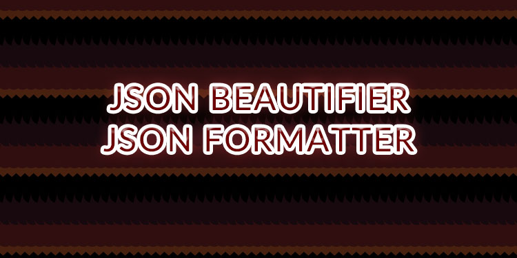 JSON Beautifier - JSON Formatter
